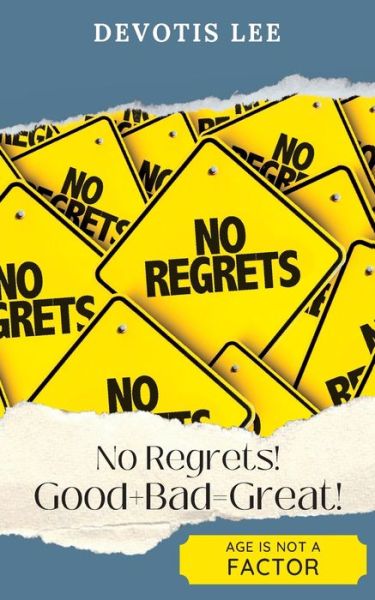 Cover for Davotis Lee · No Regrets Good + Bad = Great! (Book) (2022)