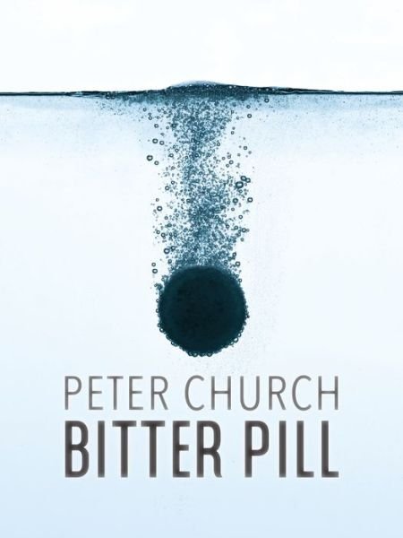 Cover for Peter Church · Bitter Pill (Paperback Book) (2020)