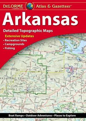 Delorme Arkansas Atlas and Gazetteer - Delorme - Books - DeLorme Publishing - 9781946494207 - October 15, 2018