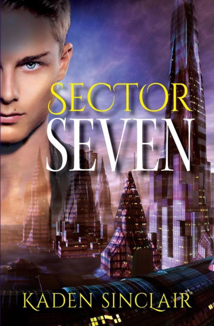 Cover for Kaden Sinclair · Sector Seven (Paperback Book) (2019)