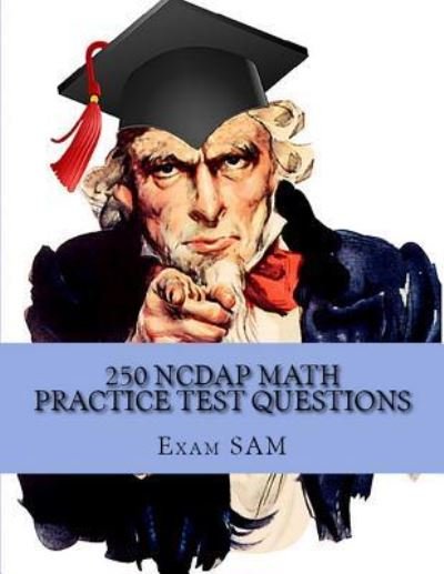 250 NCDAP Math Practice Test Questions - Exam Sam - Bøker - Exam SAM Study Aids and Media - 9781949282207 - 10. mars 2017