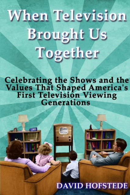 Cover for David Hofstede · When Television Brought Us Together (Paperback Book) (2020)