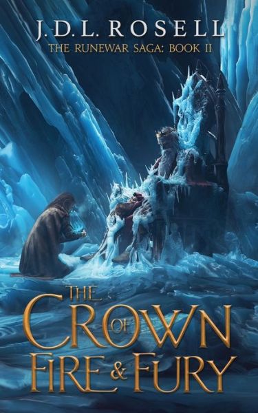 Cover for J. D. L. Rosell · Crown of Fire &amp; Fury (the Runewar Saga: Book 2) (Book) (2022)