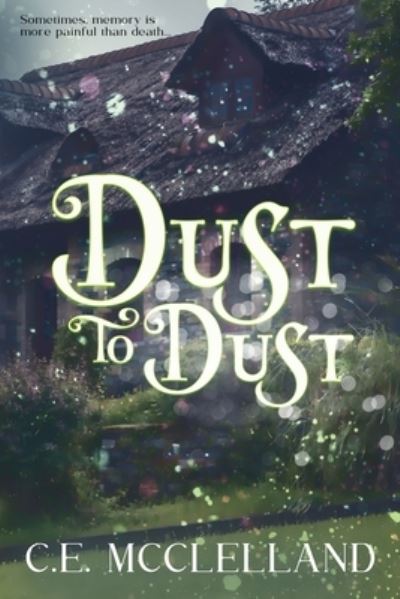 Cover for C E McClelland · Dust to Dust (Paperback Book) (2021)