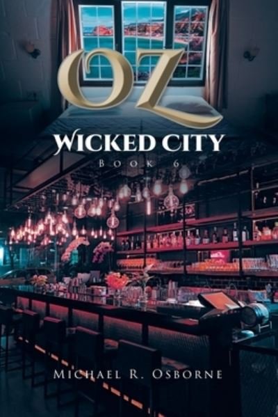 Cover for Michael R. Osborne · OZ Wicked City (Book) (2023)