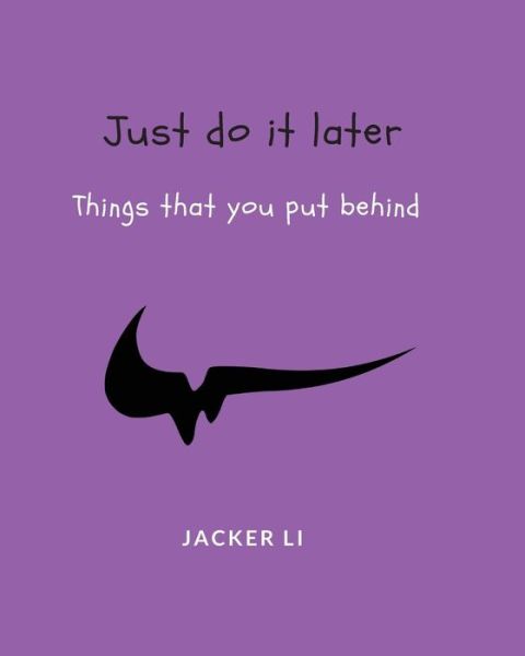 Cover for Jacker Li · Just Do It Later (Paperback Book) (2017)