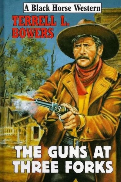 Cover for Terrell L Bowers · The Guns at Three Forks (Paperback Bog) (2017)
