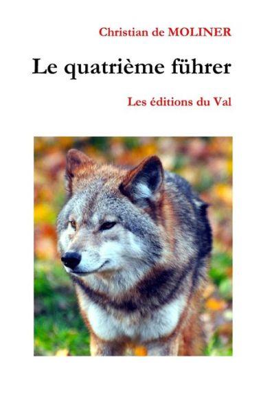 Cover for Christian de MOLINER · Le quatrieme fuhrer (Paperback Book) (2018)