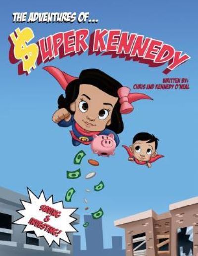 Cover for Christopher O'Neal · The Adventures Of Super Kennedy (Paperback Book) (2018)