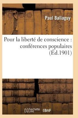 Cover for Ballaguy-p · Pour La Liberte De Conscience: Conferences Populaires (Paperback Book) (2016)