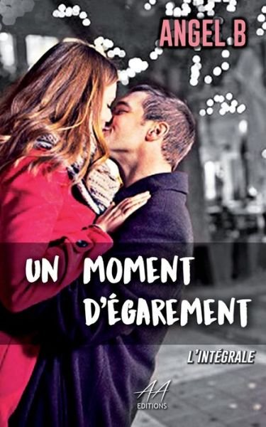 Cover for Angel B · Un Moment D 'egarement... (Paperback Book) (2019)