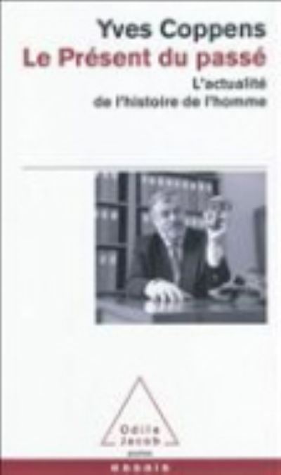 Cover for Yves Coppens · Le present du passe: actualite de l'histoire de l'homme (Paperback Book) (2011)