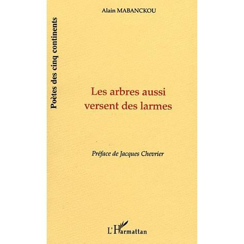 Cover for Alain Mabanckou · Les arbres aussi versent des larmes (MERCH) (1997)