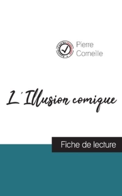 Cover for Pierre Corneille · L'Illusion comique de Pierre Corneille (fiche de lecture et analyse complete de l'oeuvre) (Taschenbuch) (2023)