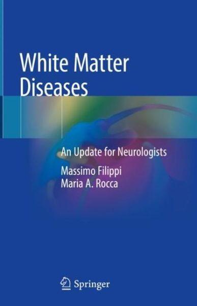 Cover for Massimo Filippi · White Matter Diseases: An Update for Neurologists (Hardcover bog) [2020 edition] (2020)