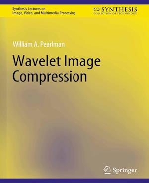 Cover for William Pearlman · Wavelet Image Compression - Synthesis Lectures on Image, Video, and Multimedia Processing (Paperback Book) (2012)