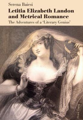Cover for Serena Baiesi · Letitia Elizabeth Landon and Metrical Romance: The Adventures of a 'Literary Genius' (Paperback Book) [New edition] (2010)