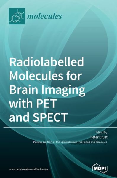 Cover for Peter Brust · Radiolabelled Molecules for Brain Imaging with PET and SPECT (Hardcover Book) (2020)