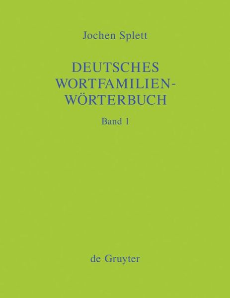 Cover for Jochen Splett · Deutsches Wortfamilienworterbuch: Analyse Der Wortfamilienstrukturen Der Deutschen Gegenwartssprache, Zugleich Grundlegung Einer Zukunftigen ... Des Deutschen Wortschatz (Hardcover Book) [German edition] (2009)