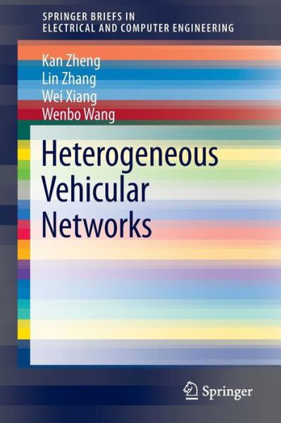 Cover for Kan Zheng · Heterogeneous Vehicular Networks - SpringerBriefs in Electrical and Computer Engineering (Paperback Book) [1st ed. 2016 edition] (2016)