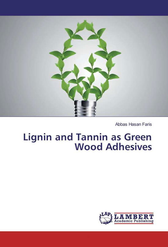 Cover for Faris · Lignin and Tannin as Green Wood A (Book)