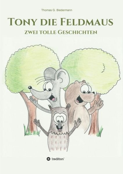 Cover for Biedermann · Tony die Feldmaus (Book) (2020)