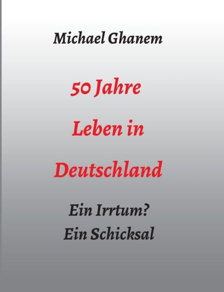 Cover for Ghanem · 50 Jahre Leben in Deutschland (Book) (2020)