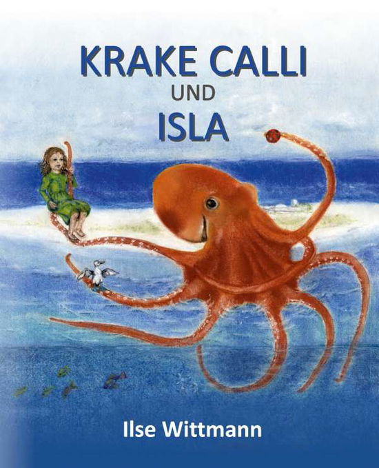 Cover for Wittmann · Krake Calli und Isla (Book) (2020)