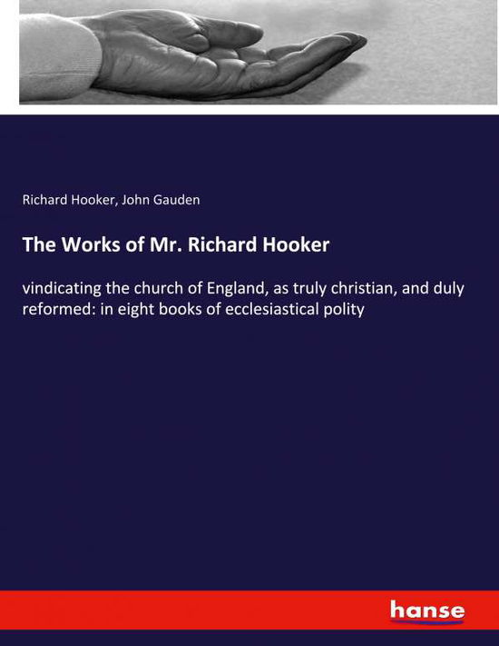 The Works of Mr. Richard Hooker - Hooker - Bücher -  - 9783348023207 - 28. Dezember 2020