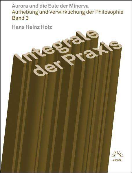 Cover for Hans Heinz Holz · Integrale D.praxis.aurora Und (Book)