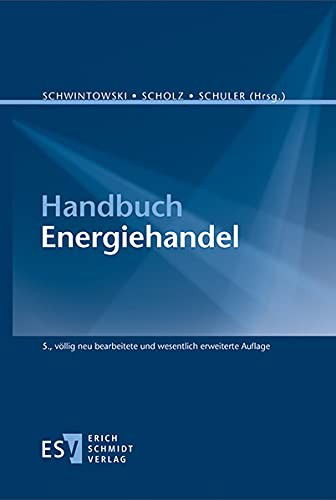 Handbuch Energiehandel - Hans-Peter Schwintowski - Boeken - Schmidt, Erich Verlag - 9783503200207 - 1 oktober 2021