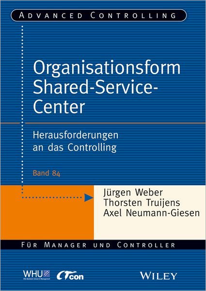Organisationsform Shared Service Center: Herausforderungen an das Controlling - J Weber - Bücher - Wiley-VCH Verlag GmbH - 9783527507207 - 12. September 2012