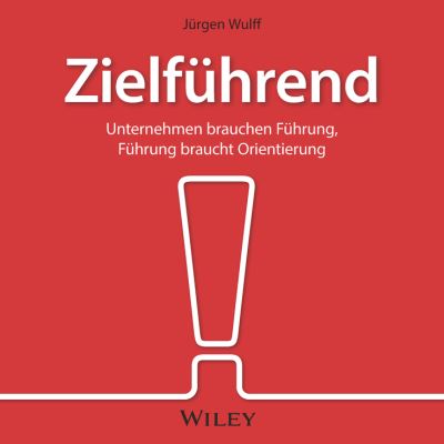 Cover for Jurgen Wulff · Zielfuhrend: Unternehmen brauchen Fuhrung, Fuhrung braucht Orientierung (Audiobook (płyta CD)) (2020)