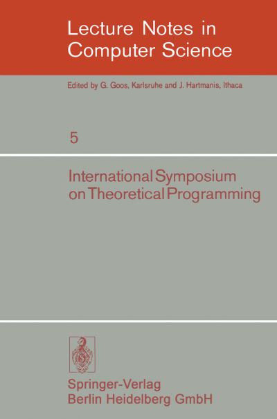International Symposium on Theoretical Programming - Lecture Notes in Computer Science - A Ershov - Bøger - Springer-Verlag Berlin and Heidelberg Gm - 9783540067207 - 6. maj 1974