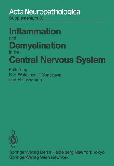 Cover for B H Waksman · Inflammation and Demyelination in the Central Nervous System: International Congress of Neuropathology, Vienna, September 5-10, 1982 - Acta Neuropathologica Supplementa (Paperback Bog) (1983)