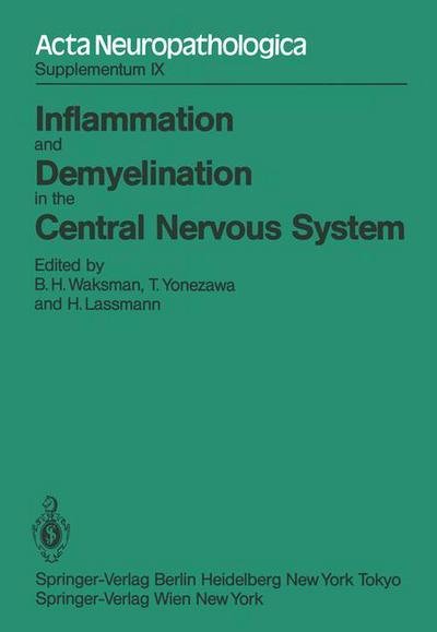 Cover for B H Waksman · Inflammation and Demyelination in the Central Nervous System: International Congress of Neuropathology, Vienna, September 5-10, 1982 - Acta Neuropathologica Supplementa (Paperback Book) (1983)