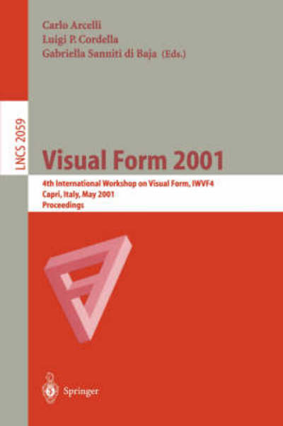 Cover for Sabbutum G · Visual Form: 4th International Workshop on Visual Form, Iwvf-4 Capri, Italy, May 28-30, 2001 Proceedings (4th International Workshop on Visual Form, Iwvf-4 Capri, Italy, May 28-30, 2001 Proceedings) - Lecture Notes in Computer Science (Taschenbuch) (2001)