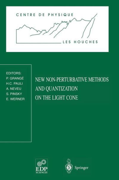 Cover for P Grange · New Non-Perturbative Methods and Quantization on the Light Cone: Les Houches School, February 24 - March 7, 1997 - Centre de Physique des Houches (Taschenbuch) (1998)