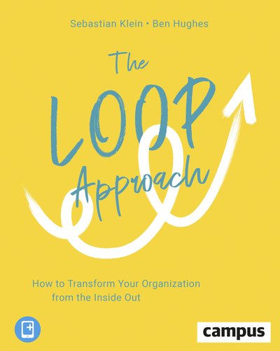 Cover for Sebastian Klein · The Loop Approach – How to Transform Your Organization from the Inside Out (Paperback Bog) (2020)