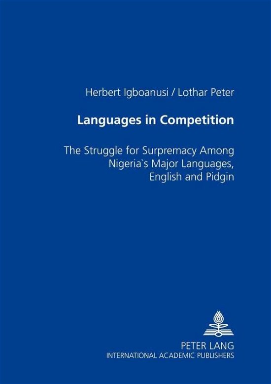 Cover for Herbert Igboanusi · Languages in Competition: The Struggle for Supremacy Among Nigeria's Major Languages, English and Pidgin (Paperback Book) (2004)