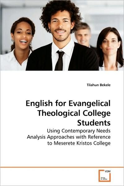Cover for Tilahun Bekele · English for Evangelical Theological College Students: Using Contemporary Needs Analysis Approaches with Reference to Meserete Kristos College (Paperback Bog) (2009)