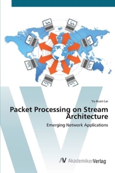 Cover for Lai · Packet Processing on Stream Archite (Book) (2012)