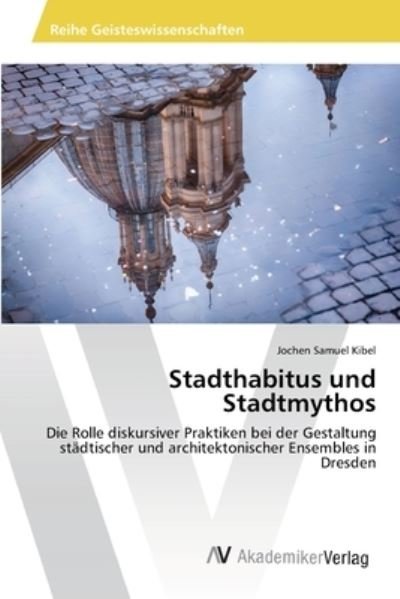 Cover for Kibel · Stadthabitus und Stadtmythos (Bok) (2014)