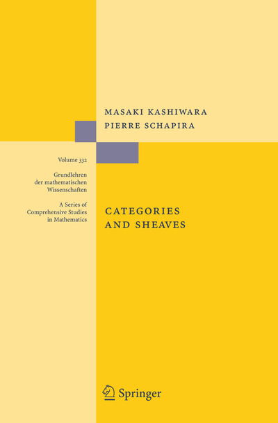 Cover for Masaki Kashiwara · Categories and Sheaves - Die Grundlehren Der Mathematischen Wissenschaften (Paperback Book) [1st Ed. Softcover of Orig. Ed. 2006 edition] (2010)