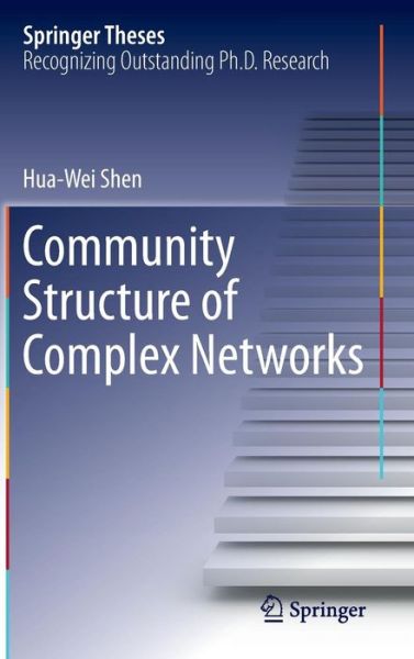 Cover for Hua-Wei Shen · Community Structure of Complex Networks - Springer Theses (Gebundenes Buch) [2013 edition] (2013)