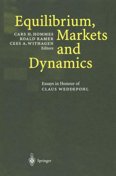 Cover for Cars H Hommes · Equilibrium, Markets and Dynamics: Essays in Honour of Claus Weddepohl (Taschenbuch) [Softcover reprint of the original 1st ed. 2002 edition] (2012)