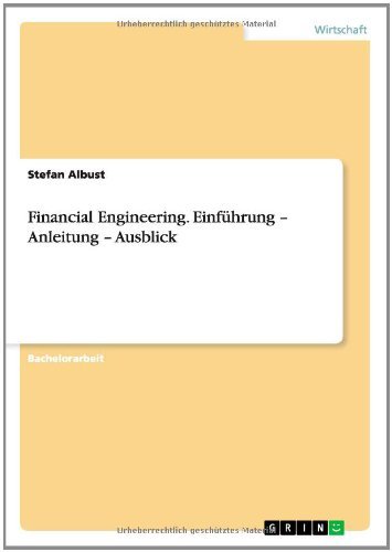 Financial Engineering. Einfuhrung - Anleitung - Ausblick - Stefan Albust - Böcker - Grin Verlag - 9783656591207 - 17 februari 2014