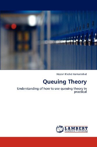 Cover for Hozan Khalid Hamarashid · Queuing Theory: Understanding of How to Use Queuing Theory in Practical (Paperback Book) (2012)