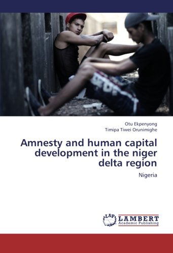 Cover for Timipa Tiwei Orunimighe · Amnesty and Human Capital Development in the Niger Delta Region: Nigeria (Paperback Bog) (2013)