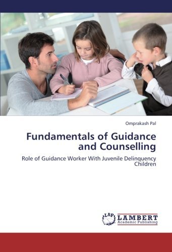 Cover for Omprakash Pal · Fundamentals of Guidance and Counselling: Role of Guidance Worker with Juvenile Delinquency Children (Paperback Book) (2012)